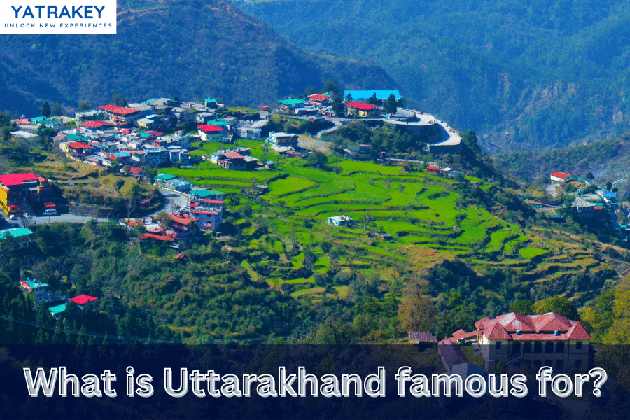 What is Uttarakhand famous for?