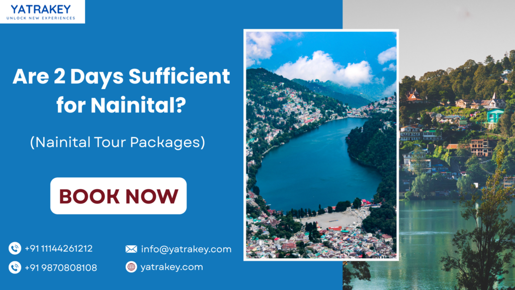 Is 2 days sufficient for Nainital?