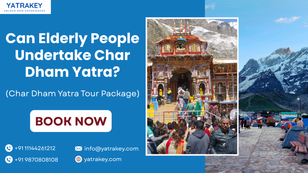 Can Elderly People Undertake Char Dham Yatra?