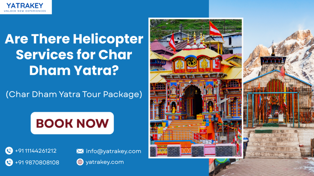 Are There Helicopter Services for Char Dham Yatra?