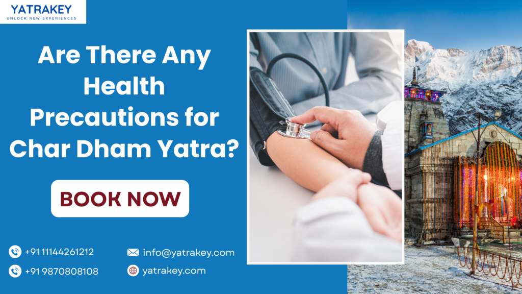 Are There Any Health Precautions for Char Dham Yatra?