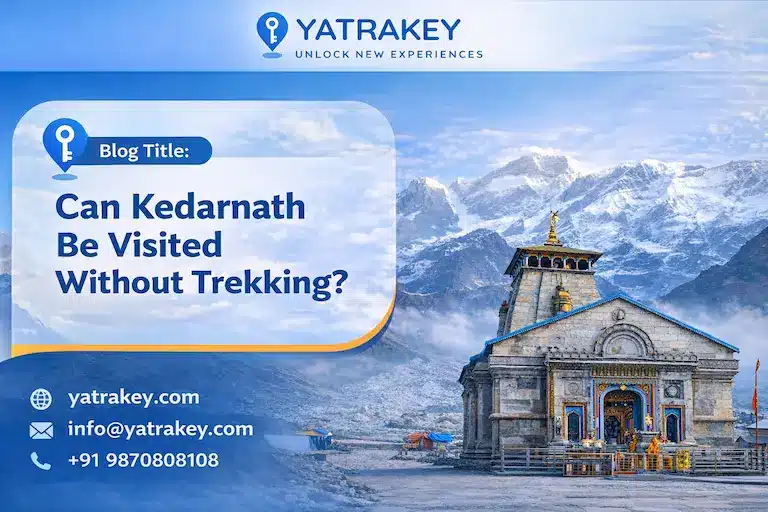 Can Kedarnath Be Visited Without Trekking?