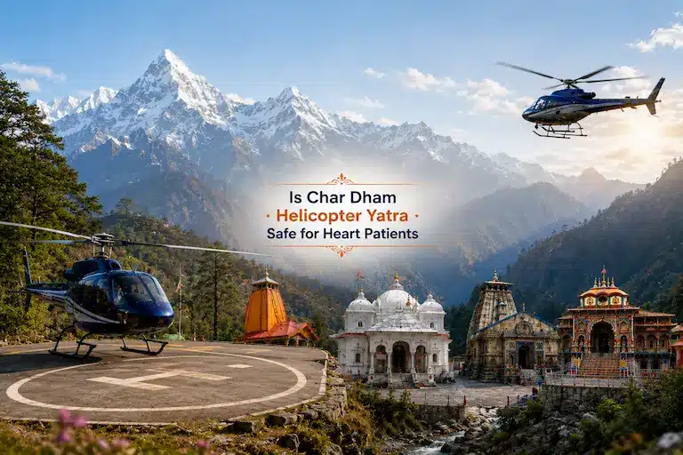Is Char Dham Helicopter Yatra Safe for Heart Patients?